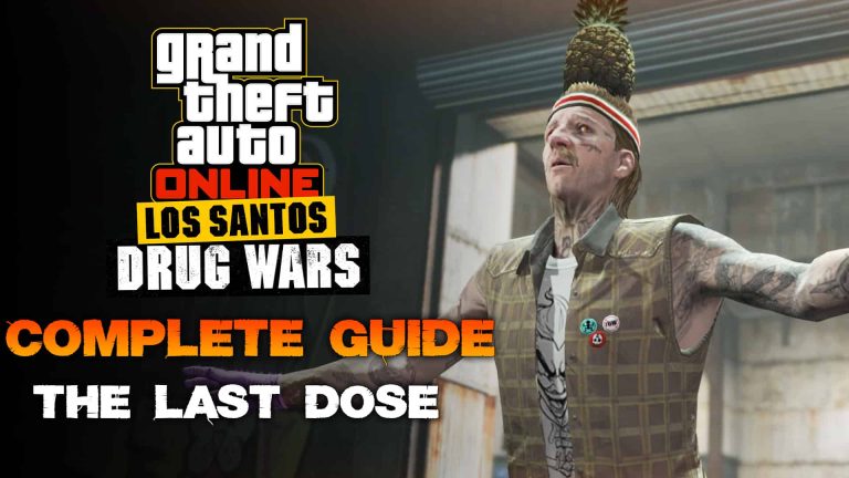 The Last Dose Guide / Los Santos Drug Wars DLC0 (0)